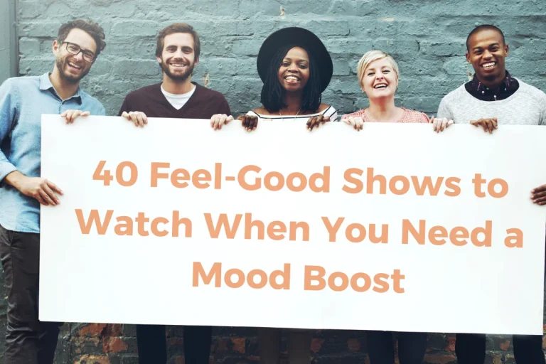40 Feel-Good Shows to Watch When You Need a Mood Boost